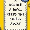 A Doodle a Day Keeps the Stress Away Quick creativity for instant calm