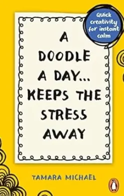 A Doodle a Day Keeps the Stress Away Quick creativity for instant calm