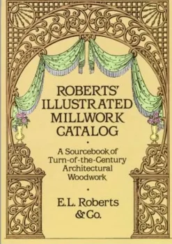 Catalogo ilustrado de diseñados de Robert especiales para carpintería Robert's Illustrated Millwork Catalog