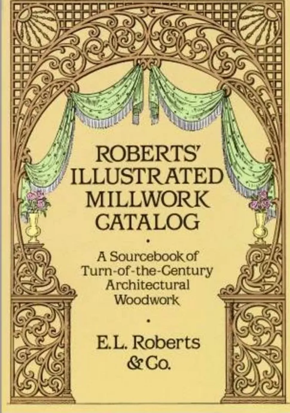 Catalogo ilustrado de diseñados de Robert especiales para carpintería Robert's Illustrated Millwork Catalog