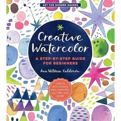 Creative Watercolor A Step-by-Step Guide for Beginners