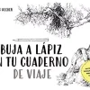 Dibuja a lápiz en tu cuaderno de viaje