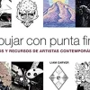 Dibujar con Punta Fina trucos y recursos de artistas contemporaneos