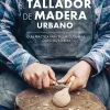 El tallador de madera urbano