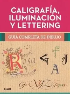 Guía Completa de Dibujo, Caligrafía, Iluminación y Lettering