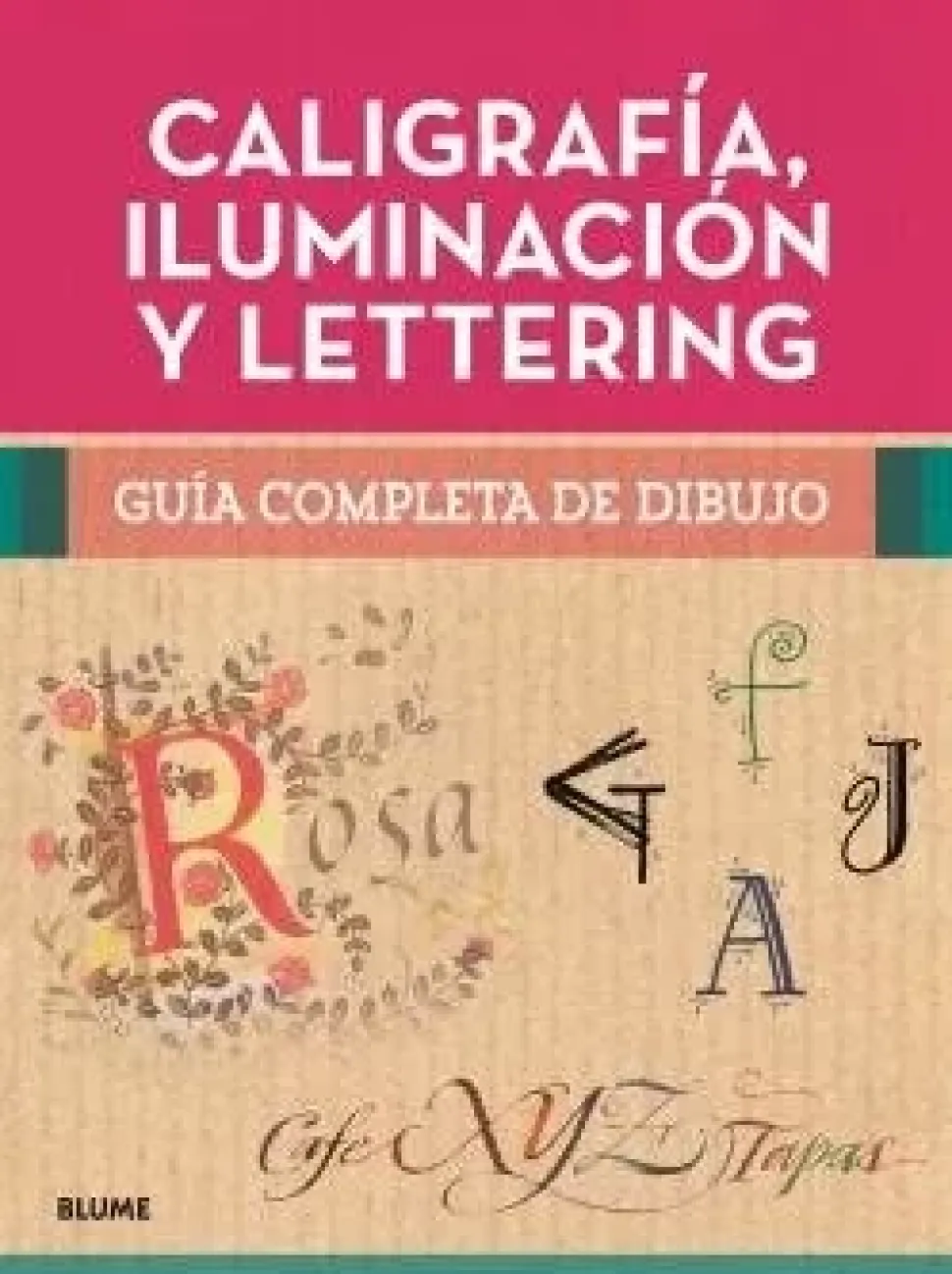 Guía Completa de Dibujo, Caligrafía, Iluminación y Lettering