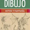 Guia completa de dibujo Mitos y fantasía