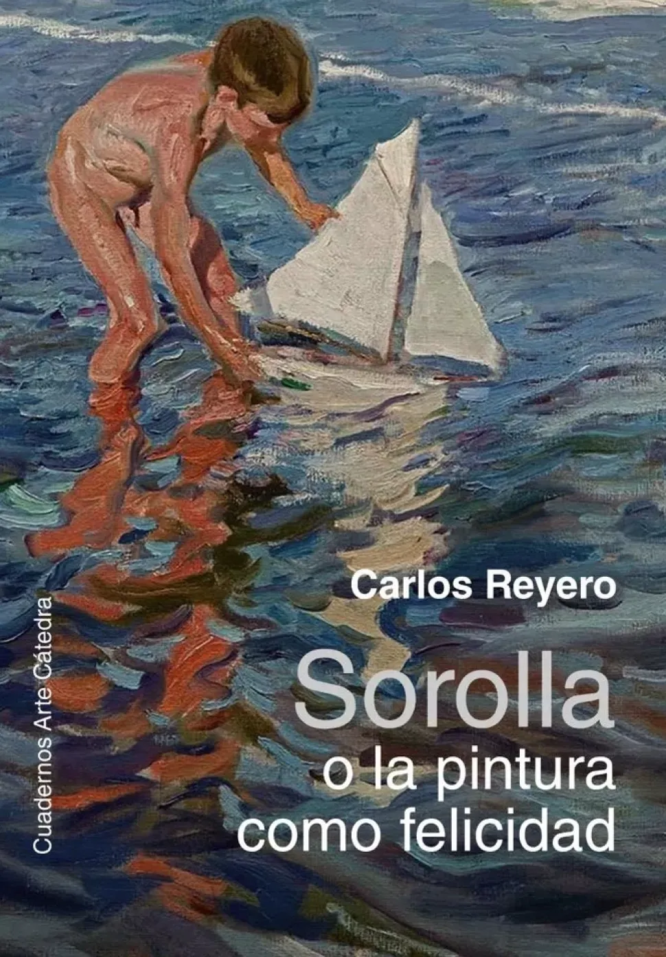 Sorolla o la Pintura Como Felicidad