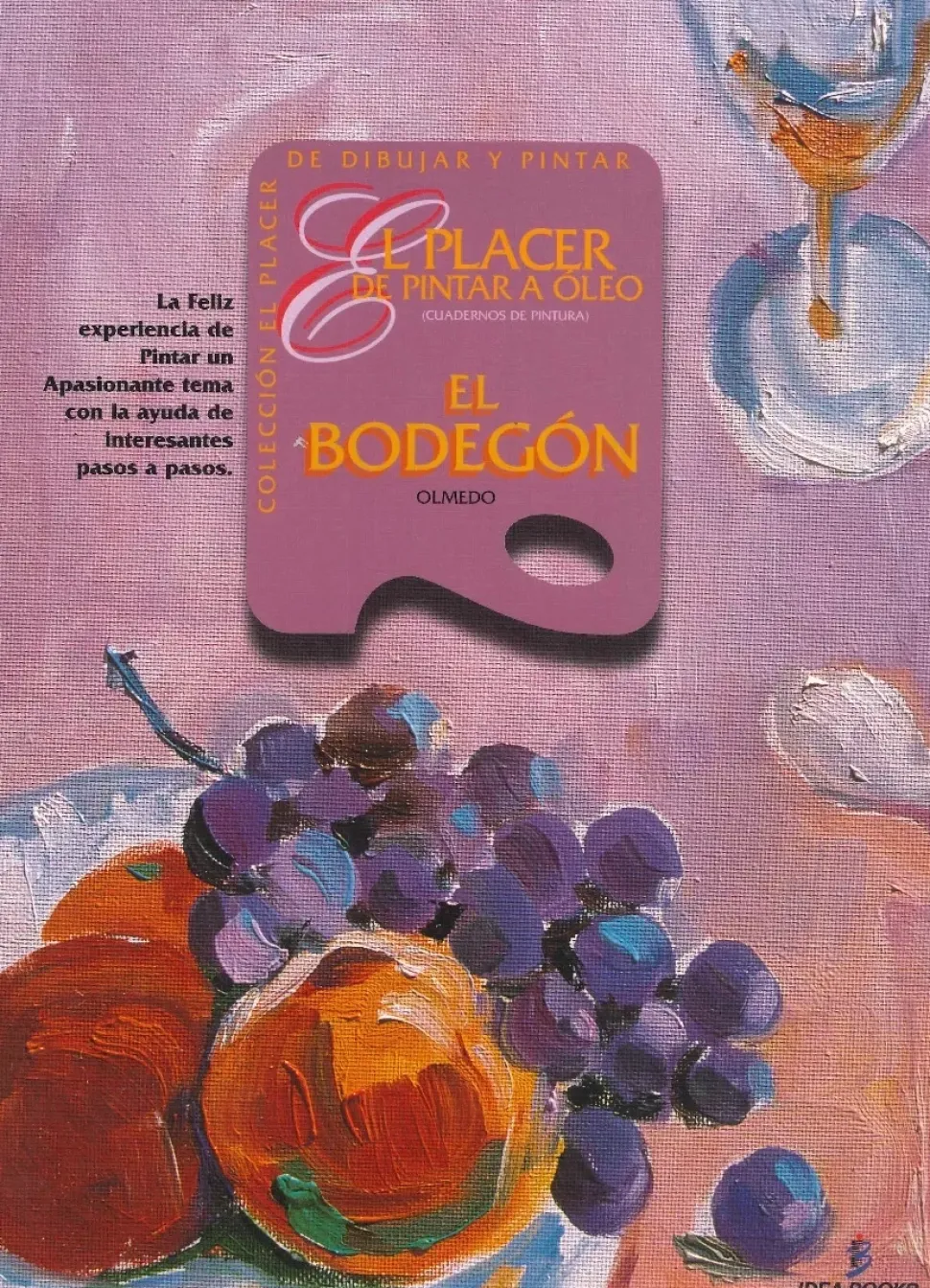 SUPER OFERTA **40%** El placer de pintar al óleo el bodegón