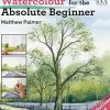 Watercolour for the Absolute Beginner The Society for All Artists